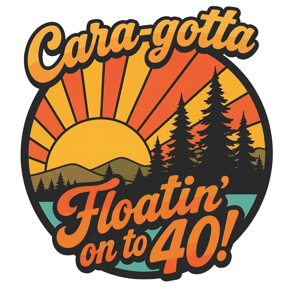 Cara-gotta Floatin' on to 40